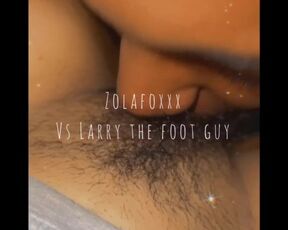 Larry the foot guy Vs Zolafoxxx