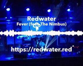 Fever by Redwater (feat. the Nimbus)