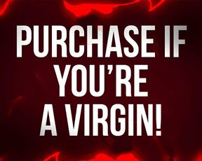 Purchase If You're a Virgin!